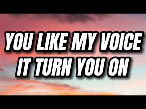 you like my voice it turn you on lyrics|it turns you on lyrics.